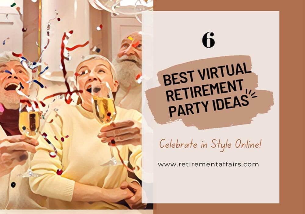 6 Best Virtual Retirement Party Ideas: Celebrate in Style Online!