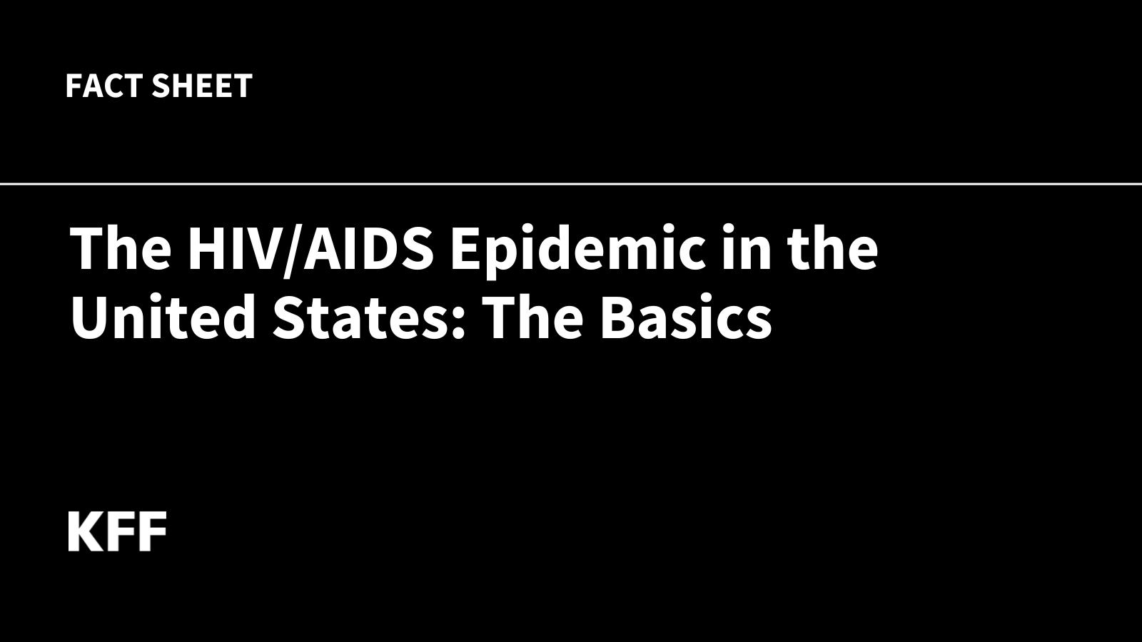 The HIV/AIDS Epidemic in the United States: The Basics