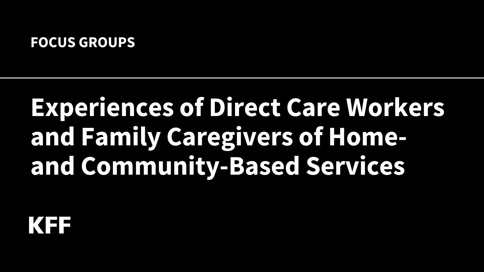 Experiences of Direct Care Workers and Family Caregivers of Home- and Community-Based Services (HCBS)