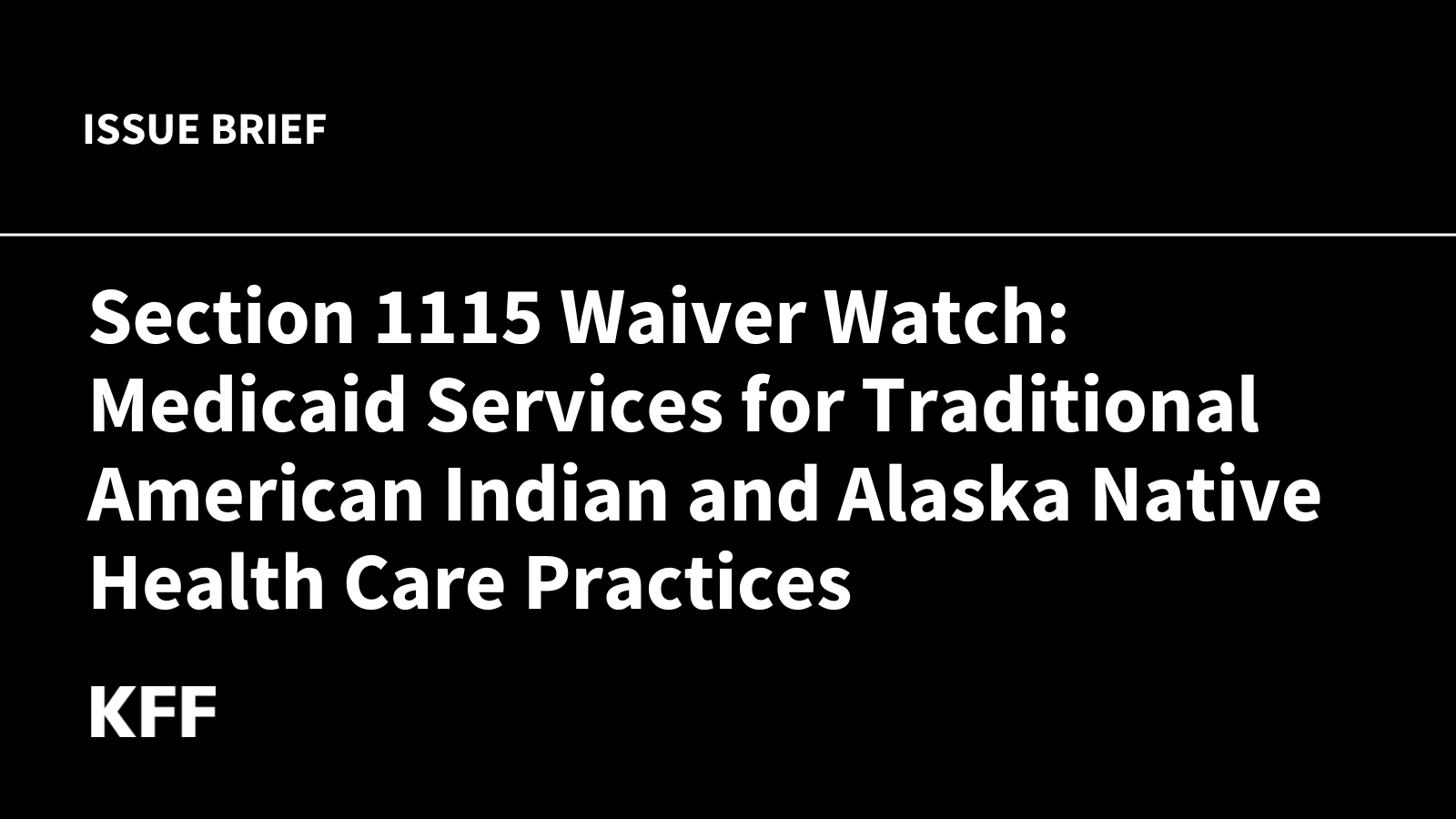 Section 1115 Waiver Watch: Medicaid Services for Traditional American Indian and Alaska Native Health Care Practices