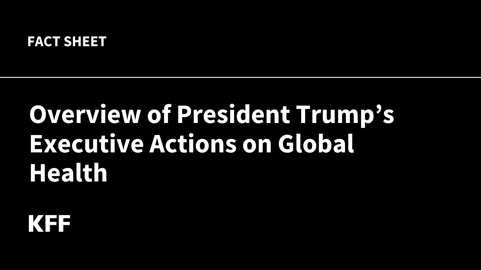 Overview of President Trump’s Executive Actions on Global Health