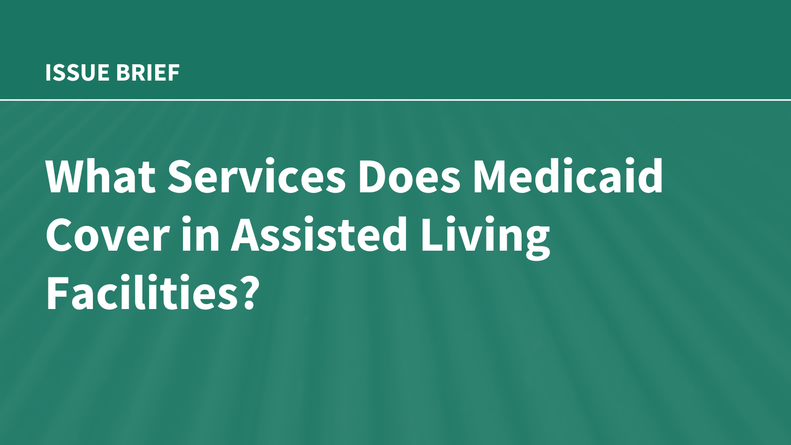 What Services Does Medicaid Cover in Assisted Living Facilities?