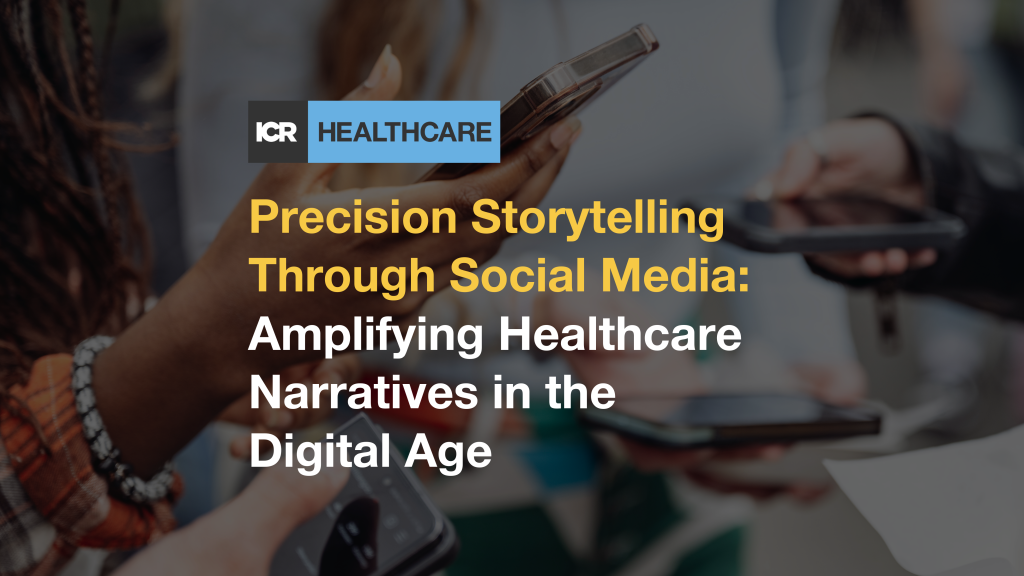 Precision Storytelling Through Social Media: Amplifying Healthcare Narratives in the Digital Age