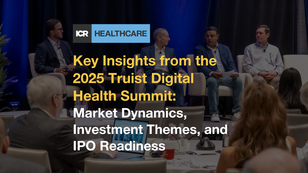 Key Insights from the 2025 Truist Digital Health Summit: Market Dynamics, Investment Themes, and IPO Readiness