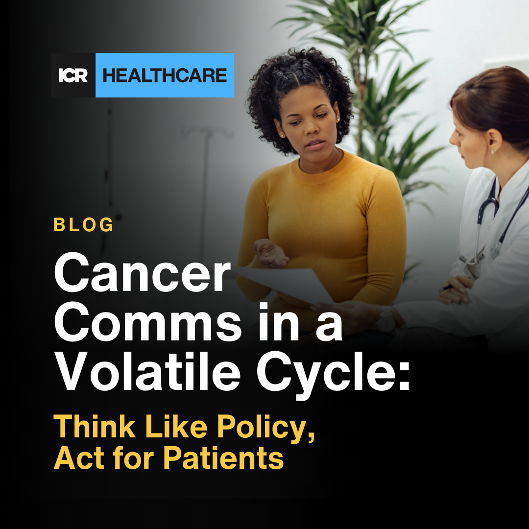 Cancer Communications in a Volatile Cycle: Think Like Policy, Act for Patients