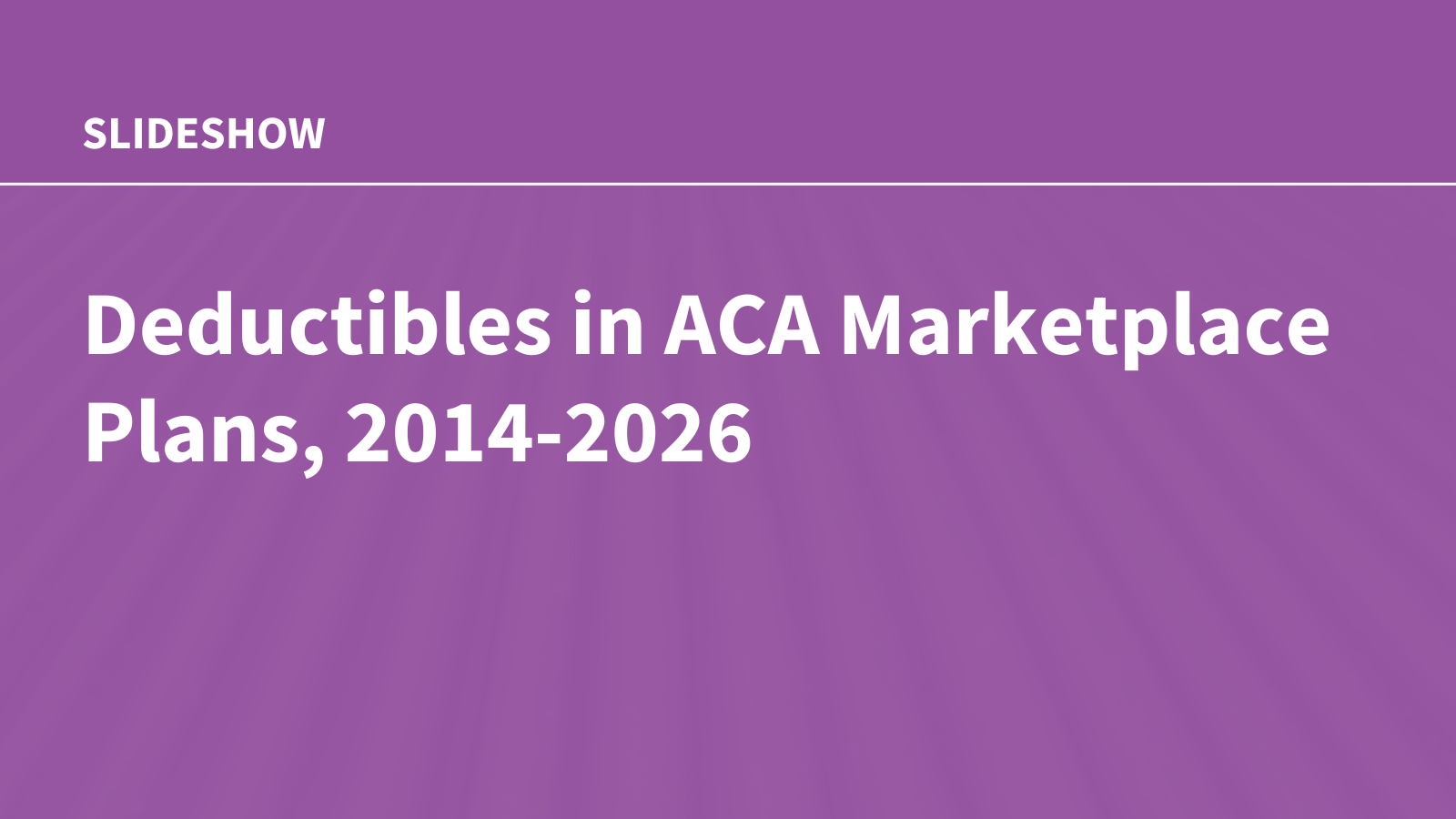 Deductibles in ACA Marketplace Plans, 2014-2026