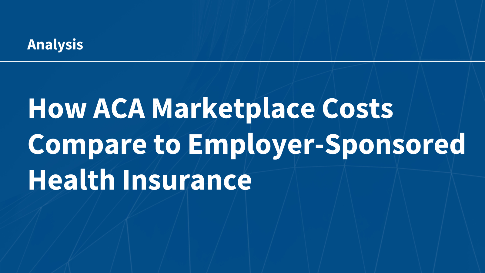 How ACA Marketplace Costs Compare to Employer-Sponsored Health Insurance