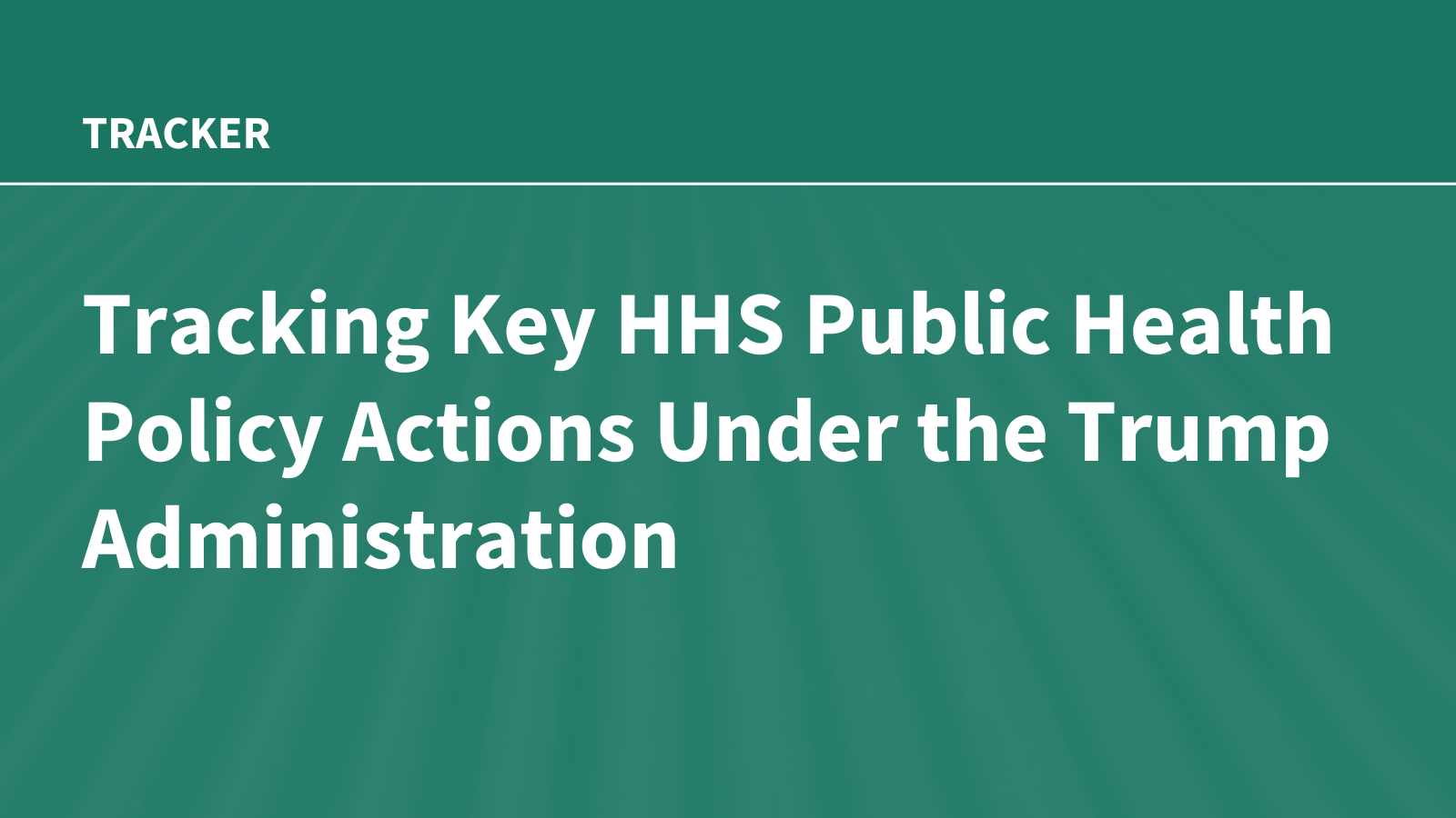 Tracking Key HHS Public Health Policy Actions Under the Trump Administration