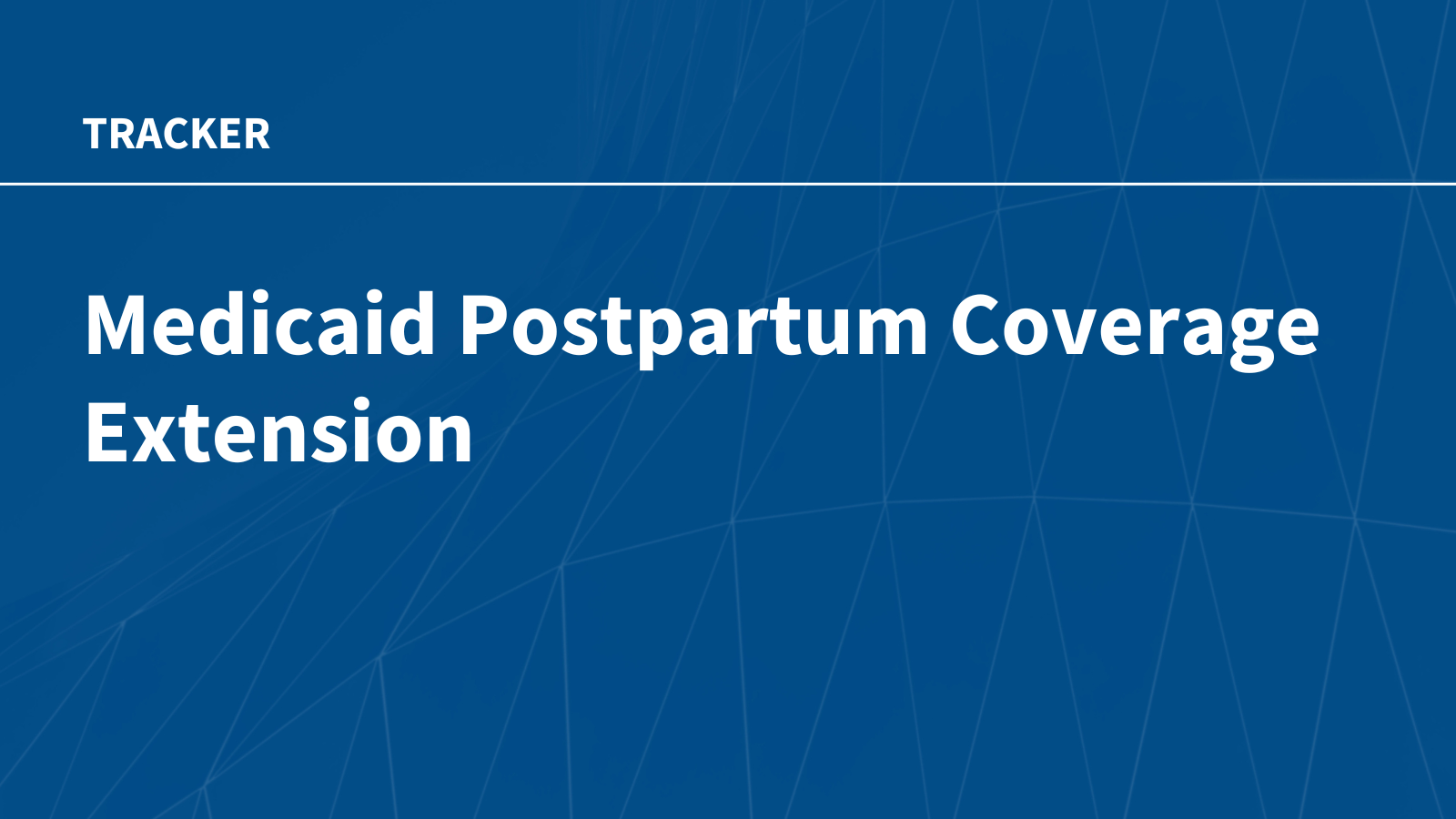 Medicaid Postpartum Coverage Extension Tracker