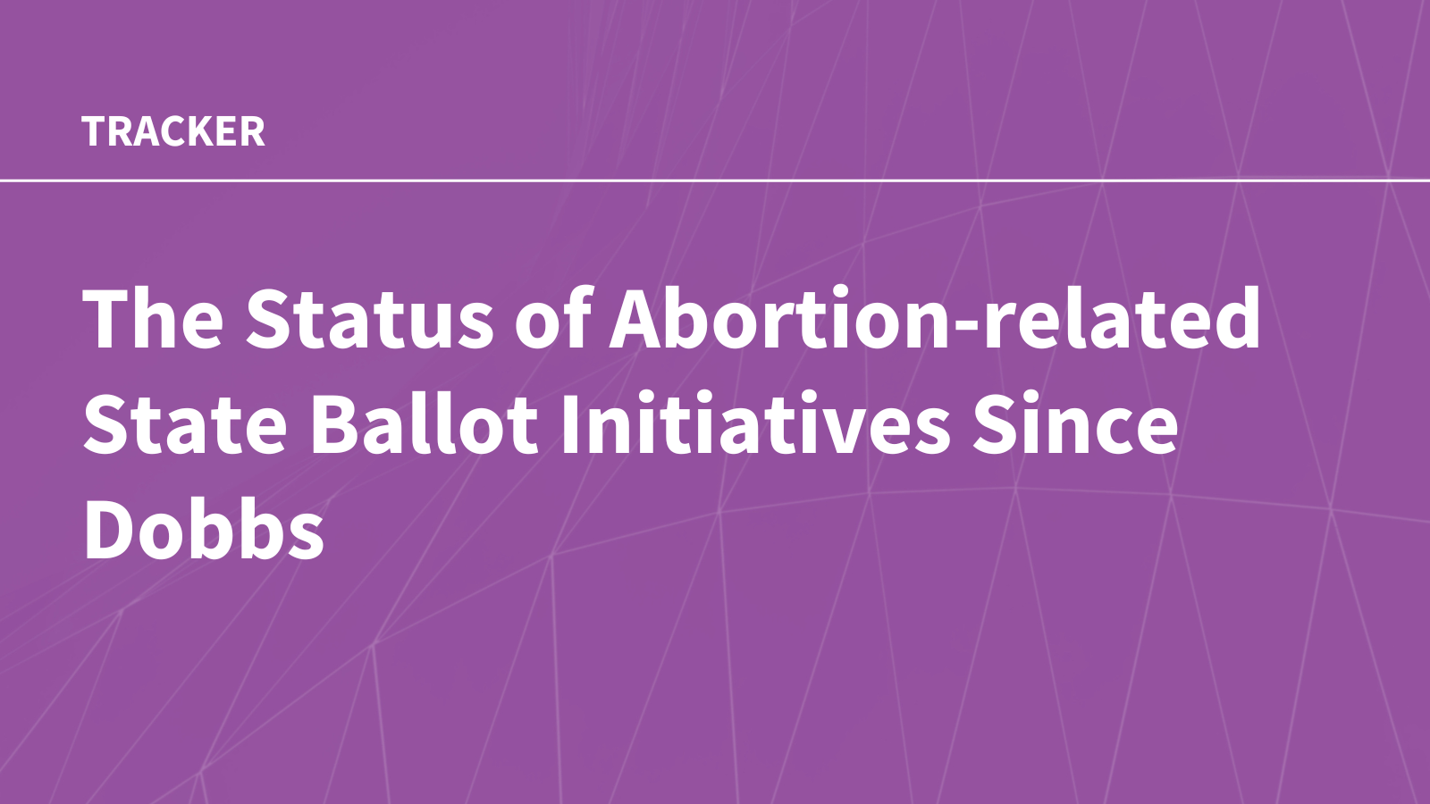 The Status of Abortion-related State Ballot Initiatives Since Dobbs