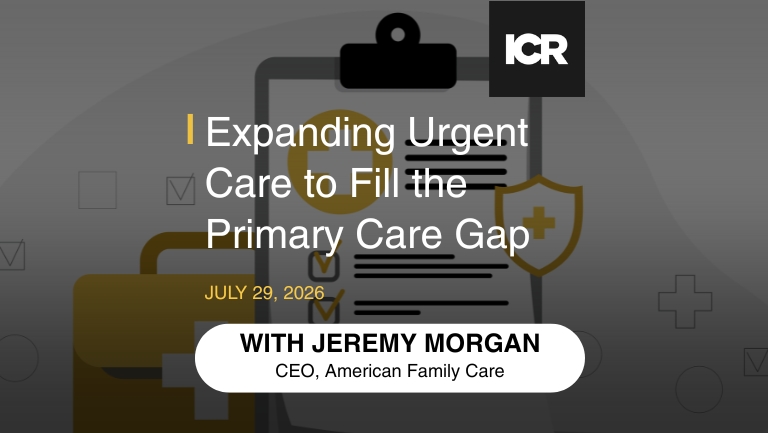 Episode 238 – Not Just Emergencies: How a National Network of Urgent Care Clinics Is Expanding Services to Meet Patient Needs