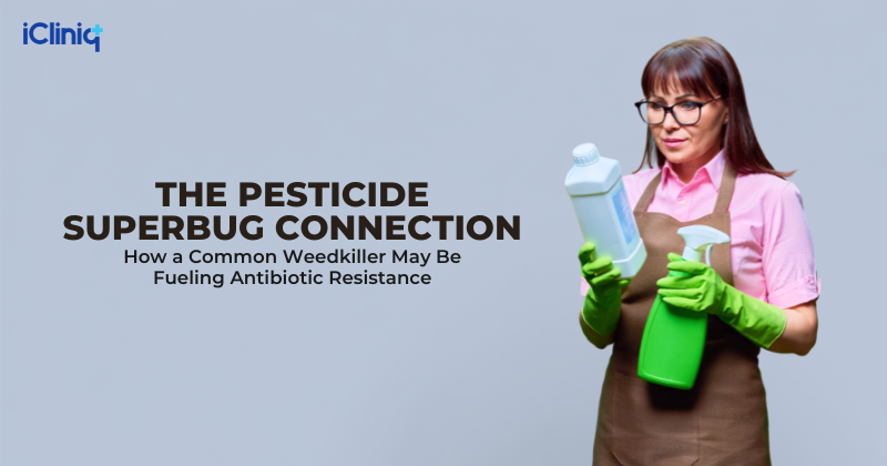The Surprising Link Between Weedkillers and Antibiotic Resistance