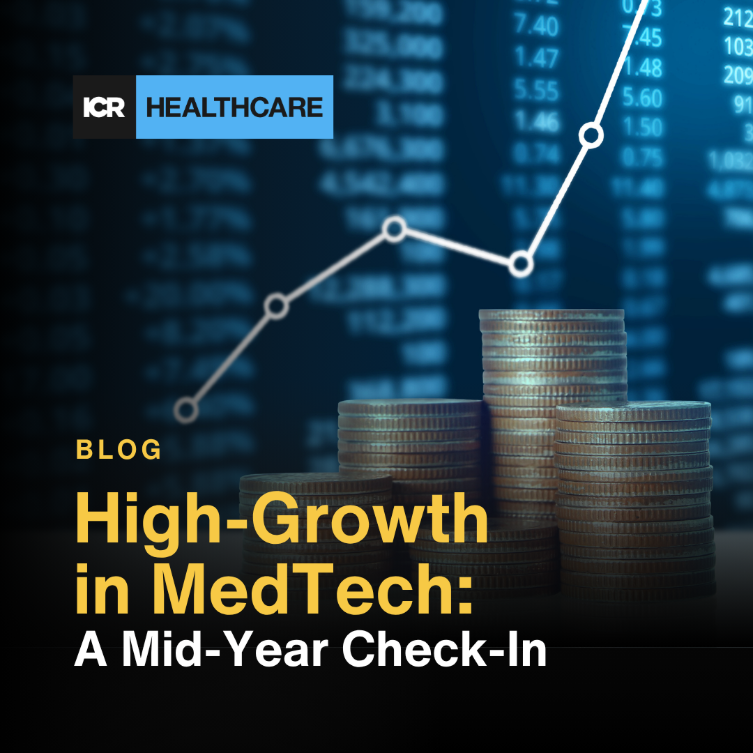 High-Growth in MedTech: A Mid-Year Check-In 